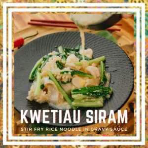 Kwetiau Siram ( Stir Fried Flat Rice Noodle with Seafood & Gravy Sauce)